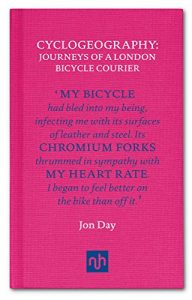 Descargar Cyclogeography: Journeys of a London Bicycle Courier pdf, epub, ebook