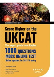 Descargar Score Higher on the UKCAT: The expert guide from Kaplan, with over 1000 questions and a mock online test (Success in Medicine) pdf, epub, ebook