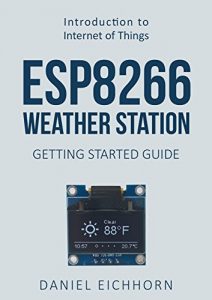 Descargar ESP8266 Weather Station: Getting Started Guide (English Edition) pdf, epub, ebook