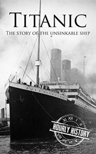 Descargar Titanic: The Story Of The Unsinkable Ship (English Edition) pdf, epub, ebook