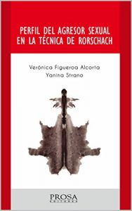 Descargar PERFIL DEL AGRESOR SEXUAL EN LA TÉCNICA DE RORSCHACH: Perfil psicológico de las personas que cometen el delito de abuso sexual. (English Edition) pdf, epub, ebook