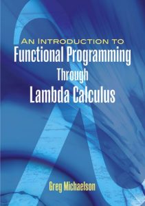 Descargar An Introduction to Functional Programming Through Lambda Calculus (Dover Books on Mathematics) pdf, epub, ebook