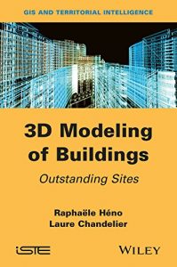 Descargar 3D Modeling of Buildings: Outstanding Sites (Focus) pdf, epub, ebook