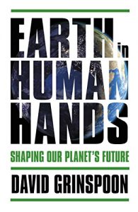 Descargar Earth in Human Hands: Shaping Our Planet’s Future (English Edition) pdf, epub, ebook