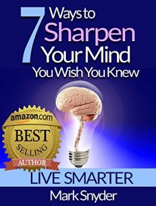 Descargar 7 Ways To Sharpen Your Mind You Wish You Knew: The Best Quick and Easy Ways to Improve Memory, Learn Anything And Everything (English Edition) pdf, epub, ebook