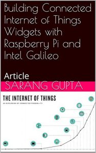 Descargar Building Connected Internet of Things Widgets with Raspberry Pi and Intel Galileo: Article (English Edition) pdf, epub, ebook