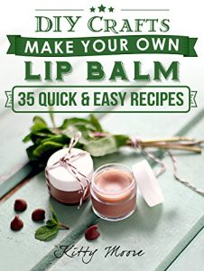 Descargar DIY Crafts: Make Your Own Lip Balm With These 35 Quick & Easy Recipes! (2nd Edition) (English Edition) pdf, epub, ebook