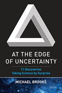 Descargar At the Edge of Uncertainty: 11 Discoveries Taking Science by Surprise pdf, epub, ebook