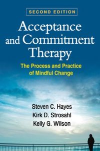 Descargar Acceptance and Commitment Therapy, Second Edition: The Process and Practice of Mindful Change pdf, epub, ebook