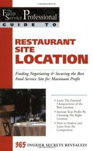 Descargar The Food Service Professional Guide to Restaurant Site Location: Finding, Negotiating & Securing the Best Food Service Site for Maximum Profit (Food … … Best Food Service Site for Maximum Profit pdf, epub, ebook
