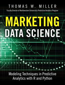 Descargar Marketing Data Science: Modeling Techniques in Predictive Analytics with R and Python (FT Press Analytics) pdf, epub, ebook