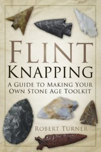 Descargar Flint Knapping: A Guide to Making Your Own Stone Age Toolkit pdf, epub, ebook