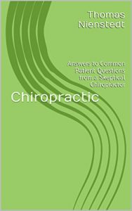 Descargar Chiropractic: Answers to Common Patient Questions from a Skeptical Chiropractor (English Edition) pdf, epub, ebook
