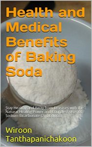 Descargar Health and Medical Benefits of Baking Soda: Stay Healthy and Away from Diseases with the Natural Healing Power and Countless Uses of Sodium Bicarbonate (2nd Edition) (English Edition) pdf, epub, ebook