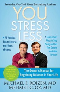 Descargar YOU: Stress Less: The Owner’s Manual for Regaining Balance in Your Life (English Edition) pdf, epub, ebook