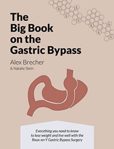 Descargar The Big Book on the Gastric Bypass: Everything You Need to Lose Weight and Live Well with the Roux-en-Y Gastric Bypass Surgery (The BIG Books on Weight Loss Surgery 3) (English Edition) pdf, epub, ebook