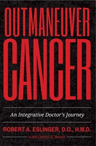 Descargar Outmaneuver Cancer: An Integrative Doctor’s Journey (English Edition) pdf, epub, ebook