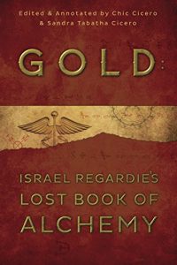 Descargar Gold: Israel Regardie’s Lost Book of Alchemy pdf, epub, ebook