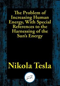 Descargar The Problem of Increasing Human Energy, With Special References to the Harnessing of the Sun’s Energy pdf, epub, ebook