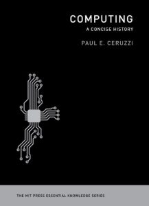 Descargar Computing: A Concise History (The MIT Press Essential Knowledge series) pdf, epub, ebook