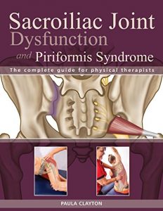 Descargar Sacroiliac Joint Dysfunction and Piriformis Syndrome: The Complete Guide for Physical Therapists pdf, epub, ebook