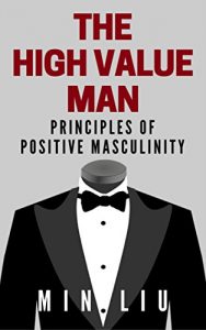 Descargar The High Value Man: Principles of Positive Masculinity (English Edition) pdf, epub, ebook