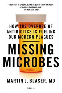 Descargar Missing Microbes: How the Overuse of Antibiotics Is Fueling Our Modern Plagues pdf, epub, ebook