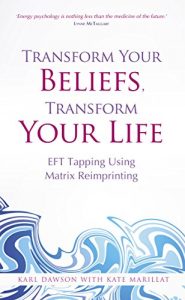 Descargar Transform Your Beliefs, Transform Your Life: EFT Tapping Using Matrix Reimprinting pdf, epub, ebook