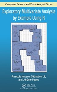 Descargar Exploratory Multivariate Analysis by Example Using R (Chapman & Hall/CRC Computer Science & Data Analysis) pdf, epub, ebook