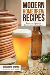 Descargar Modern Homebrew Recipes: Exploring Styles and Contemporary Techniques pdf, epub, ebook