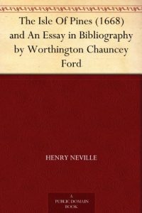 Descargar The Isle Of Pines (1668) and An Essay in Bibliography by Worthington Chauncey Ford (English Edition) pdf, epub, ebook