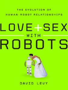 Descargar Love and Sex with Robots: The Evolution of Human-Robot Relationships pdf, epub, ebook