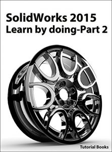 Descargar SolidWorks 2015 Learn by doing-Part 2 (Surface Design, Mold Tools, Weldments) (English Edition) pdf, epub, ebook