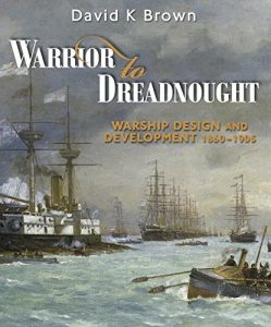 Descargar Warrior to Dreadnought: Warship Design and Development 1860-1905 pdf, epub, ebook
