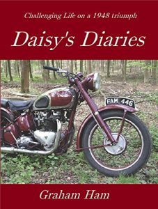Descargar Challenging life on a 1948 Triumph Motorcycle: Daisy’s Diary (Daisy’s Diaries) (English Edition) pdf, epub, ebook