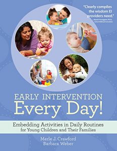 Descargar Early Intervention Every Day!: Embedding Activities in Daily Routines for Young Children and Their Families pdf, epub, ebook