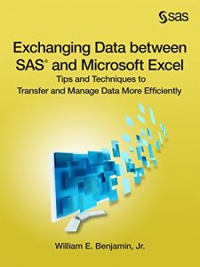 Descargar Exchanging Data between SAS and Microsoft Excel: Tips and Techniques to Transfer and Manage Data More Efficiently pdf, epub, ebook