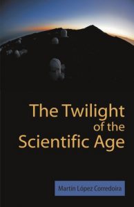 Descargar The Twilight of the Scientific Age (English Edition) pdf, epub, ebook