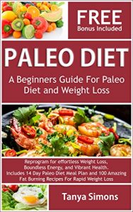 Descargar Paleo:Ultimate Pale Diet Cook Book For Beginners-10LB RAPID WEIGHTLOSS IN 14 DAYS+ MEAL PLAN +100 Recipes,(FREE BONUS INCLUDED),Paleo Diet Plan, Paleo … Cook Book For Beginners (English Edition) pdf, epub, ebook