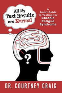 Descargar All My Test Results are Normal: A Smart Guide to Testing for Chronic Fatigue Syndrome (English Edition) pdf, epub, ebook