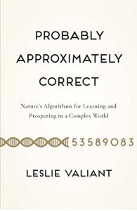 Descargar Probably Approximately Correct: Nature’s Algorithms for Learning and Prospering in a Complex World pdf, epub, ebook