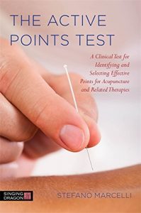 Descargar The Active Points Test: A Clinical Test for Identifying and Selecting Effective Points for Acupuncture and Related Therapies pdf, epub, ebook