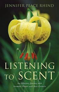 Descargar Listening to Scent: An Olfactory Journey with Aromatic Plants and Their Extracts pdf, epub, ebook