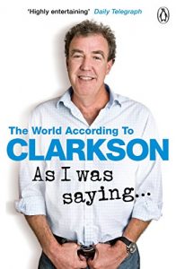 Descargar As I Was Saying . . .: The World According to Clarkson Volume 6 pdf, epub, ebook