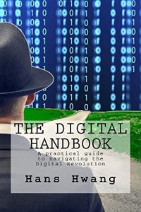 Descargar The Digital Handbook: A practical guide to navigating the Digital Revolution (English Edition) pdf, epub, ebook