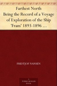 Descargar Farthest North Being the Record of a Voyage of Exploration of the Ship ‘Fram’ 1893-1896 Vol. I (English Edition) pdf, epub, ebook