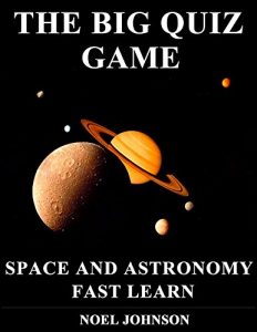 Descargar THE BIG QUIZ GAME – SPACE AND ASTRONOMY – FAST LEARN: A Quiz Game For Everyone To Enjoy – Learn the basics from beginner level to early intermediate. (English Edition) pdf, epub, ebook
