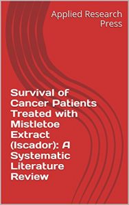Descargar Survival of Cancer Patients Treated with Mistletoe Extract (Iscador): A Systematic Literature Review (English Edition) pdf, epub, ebook