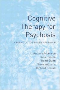 Descargar Cognitive Therapy for Psychosis: A Formulation-Based Approach pdf, epub, ebook