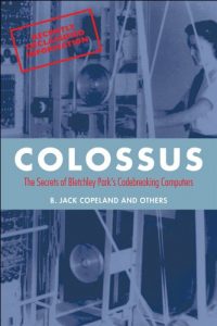 Descargar Colossus: The secrets of Bletchley Park’s code-breaking computers (Popular Science) pdf, epub, ebook